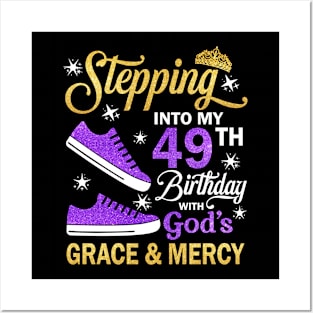 Stepping Into My 49th Birthday With God's Grace & Mercy Bday Posters and Art